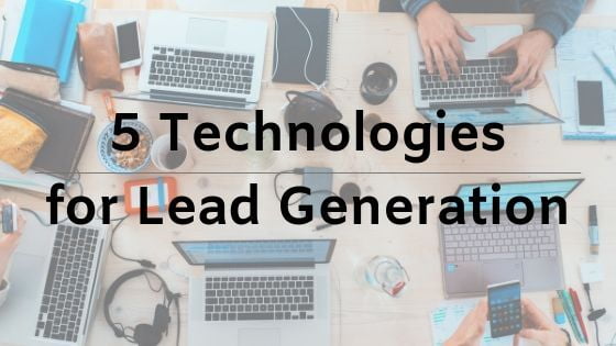 5 Technologies for Lead Generation